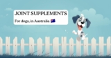 Joint supplements for dogs (in Australia)